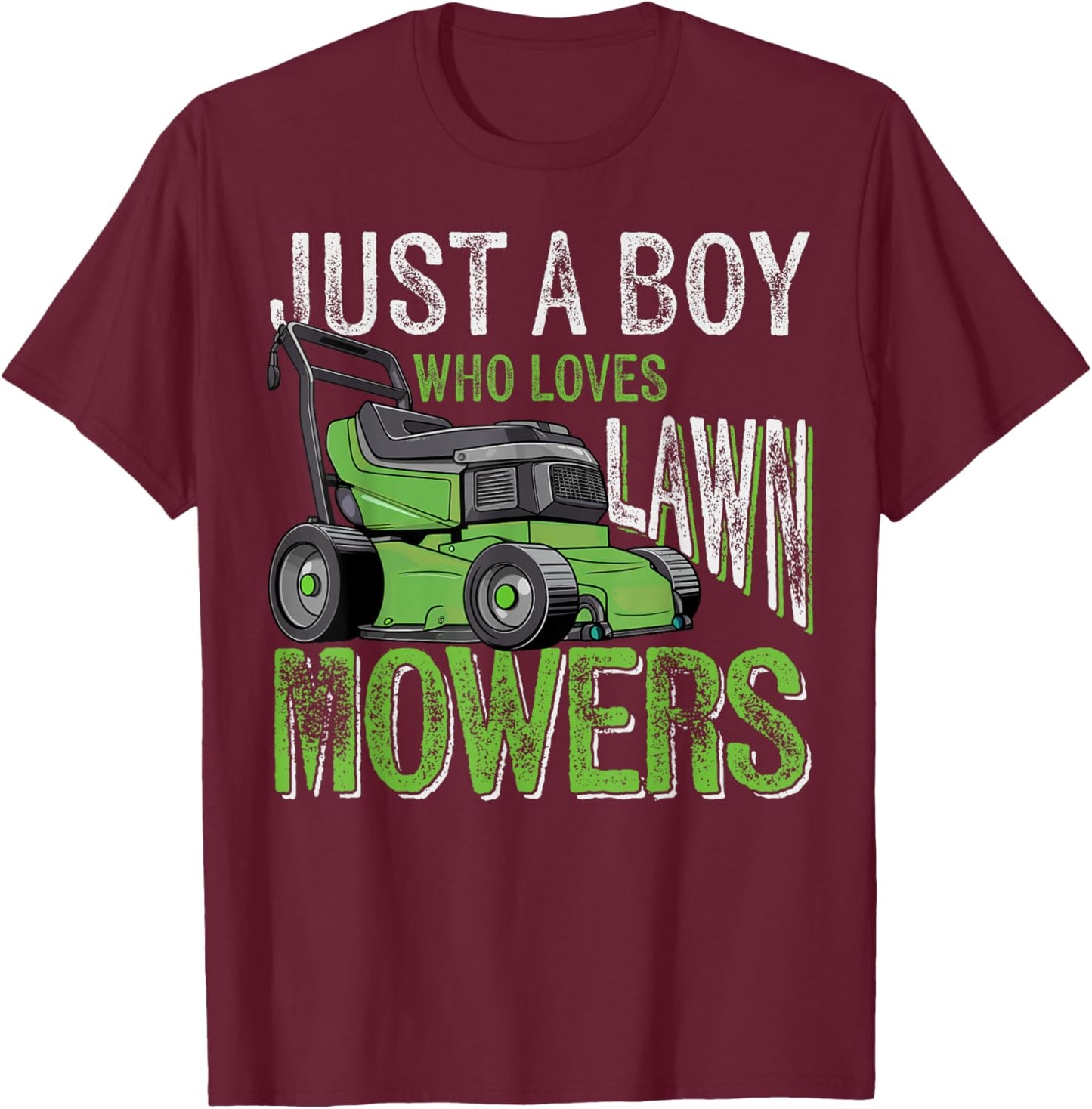 Just a Boy Who Loves Lawn Mowers Toddler Lawn Mowing Lover T-Shirt - T-Shirt | Maroon