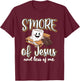 S'more Of Jesus And Less Of Me Funny Christian T-Shirt - T-Shirt | Maroon