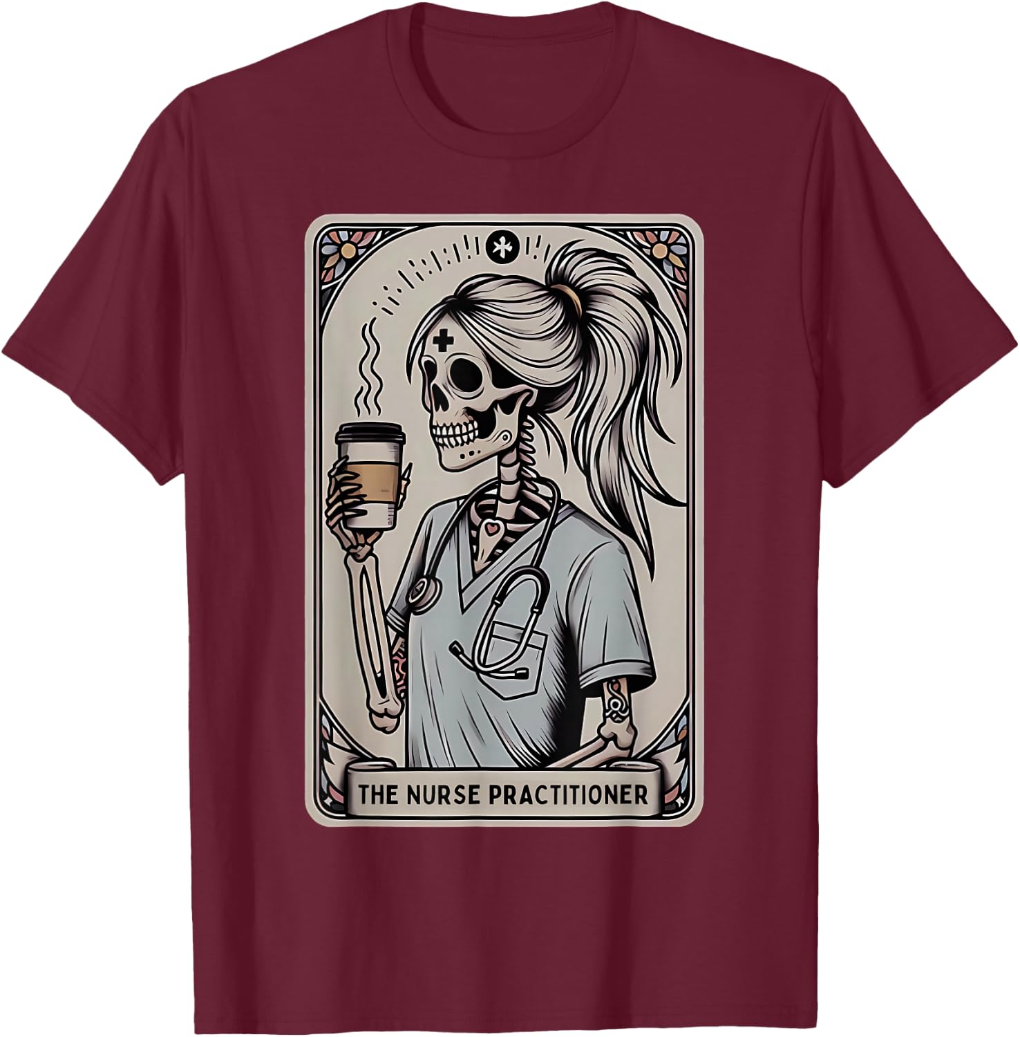 Nurse Practitioner Tarot Card Skeleton Halloween Witch Vibes T-Shirt - T-Shirt | Maroon