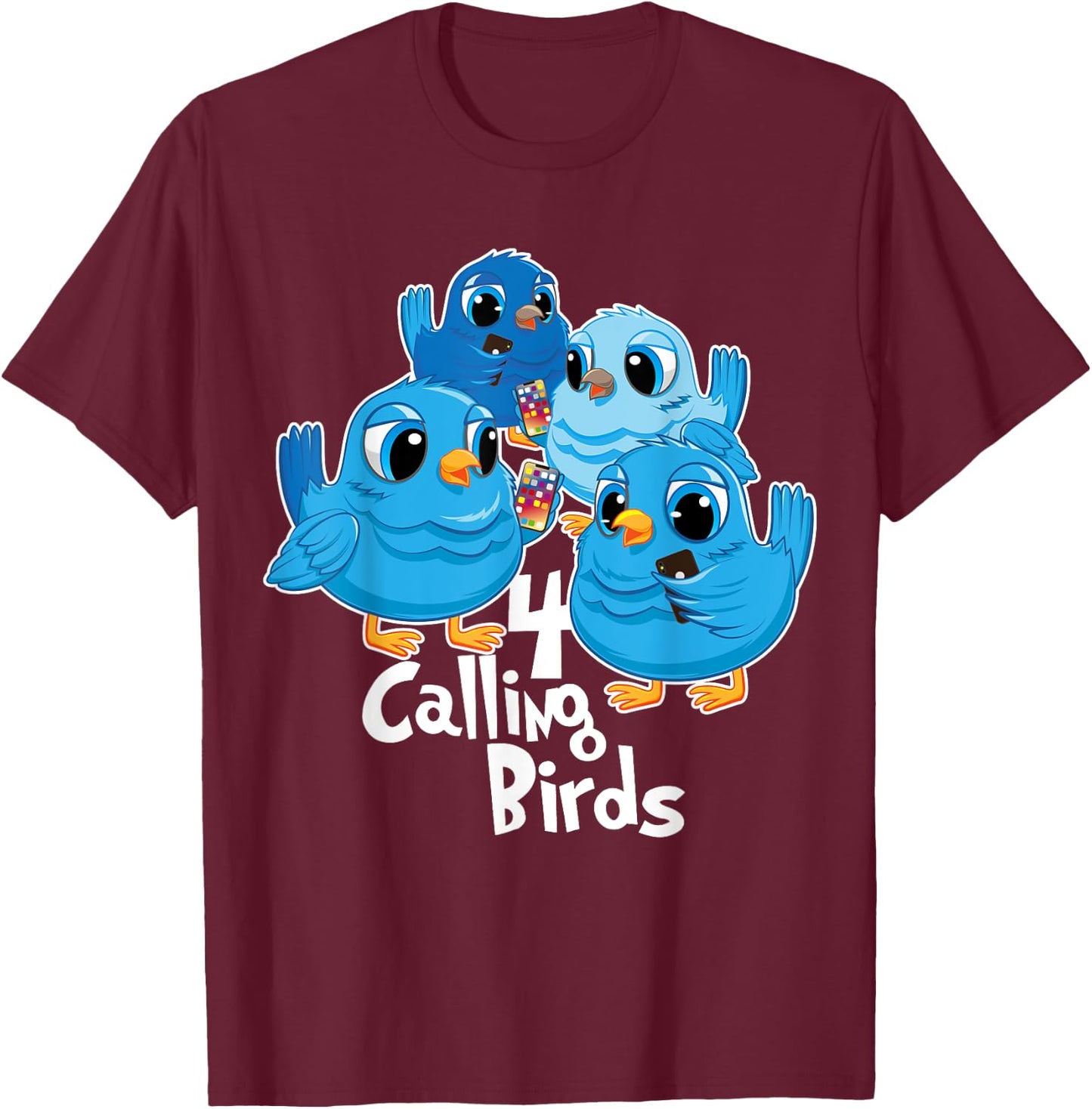 Four Calling Birds 12 Days Christmas Song Funny Gift T-Shirt - T-Shirt | Maroon