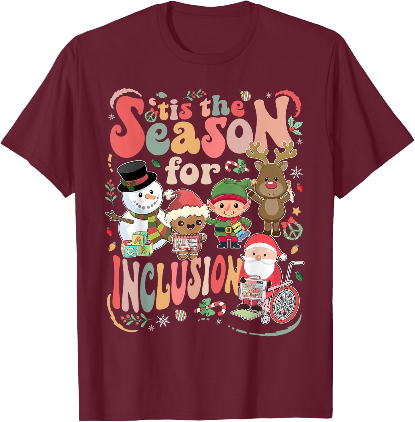 Tis The Season For Inclusion Christmas Sped Teacher T-Shirt - T-Shirt | Maroon