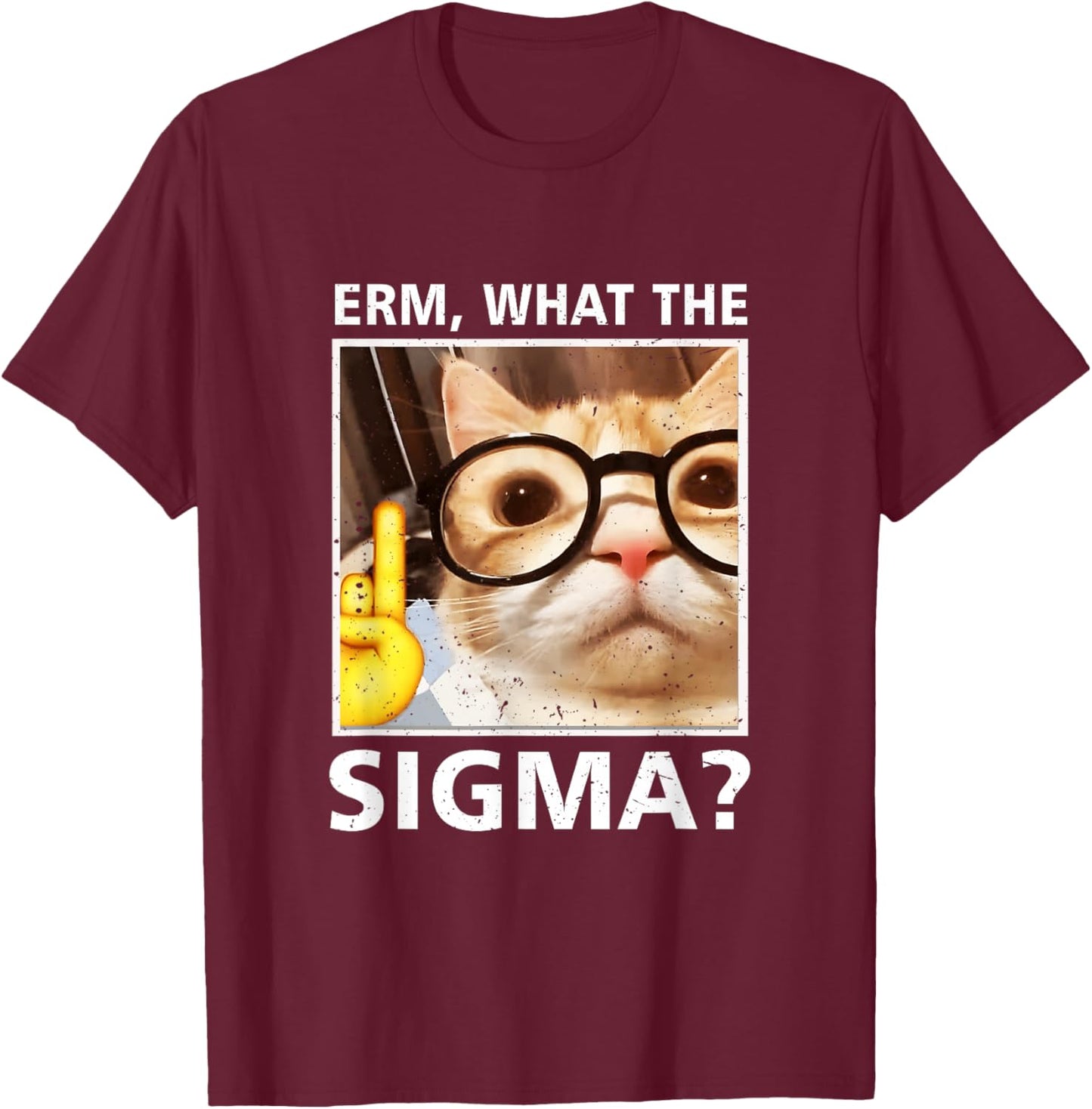 Erm What-The Sigma Cat Meme Selfie Cat Wearing Sunglasses T-Shirt - T-Shirt | Maroon