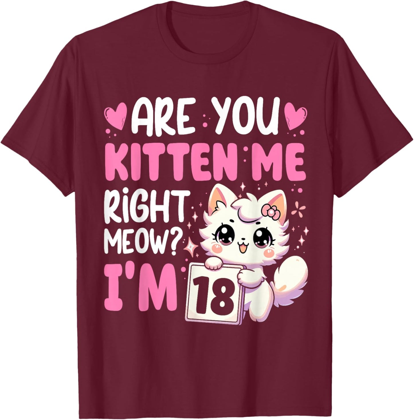 18th Birthday Shirt Girls 18yr 18 Year Old Kitten Cat Bday T-Shirt - T-Shirt | Maroon