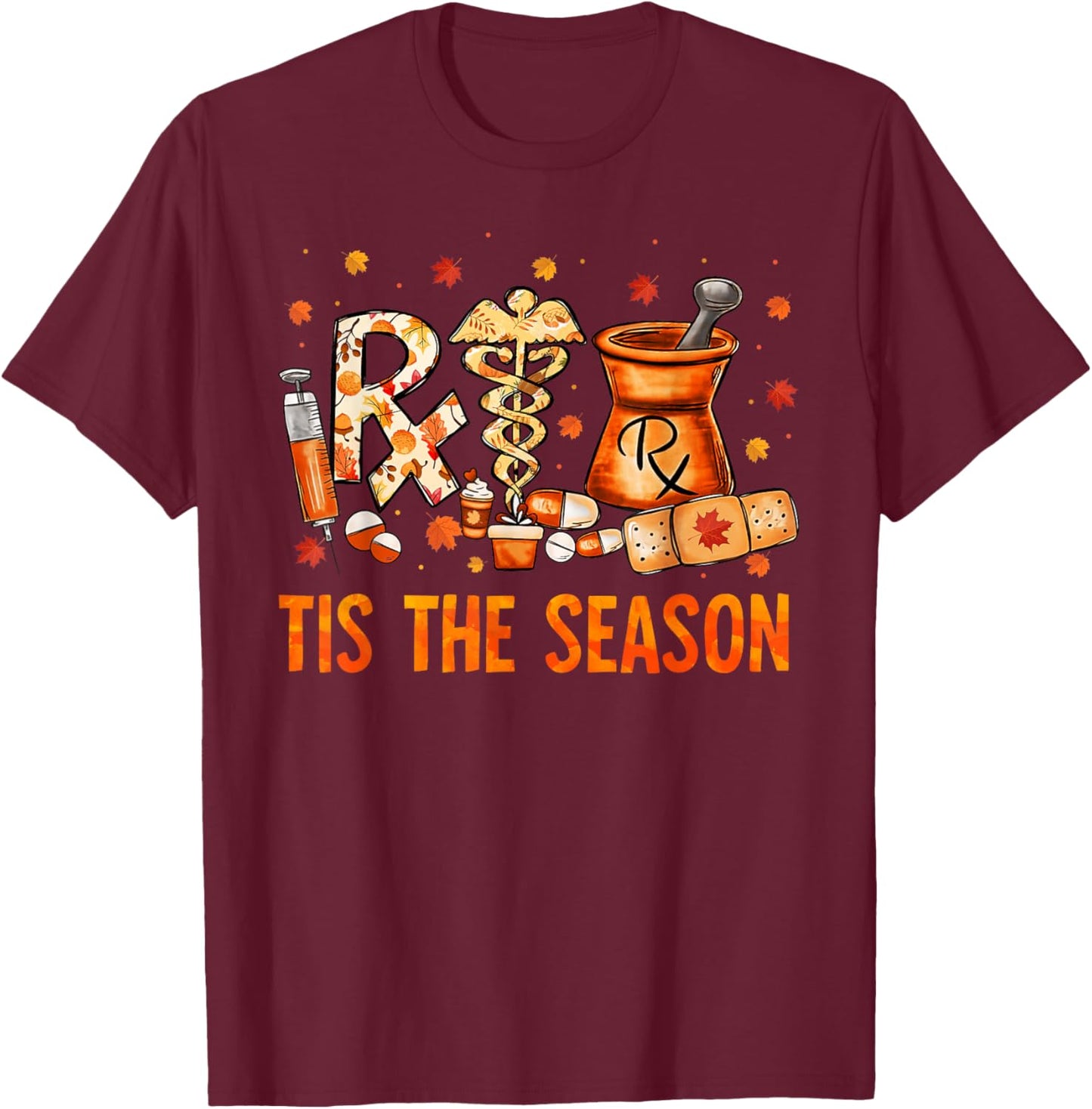 CPhT Pharmacy Technician Fall Theme Shirts Tis The Season T-Shirt - T-Shirt | Maroon