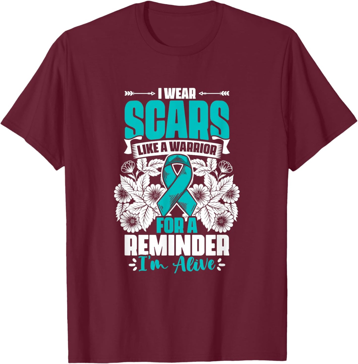 Wear Scars Teal Ribbon Ovary Support Ovarian Cancer Survivor T-Shirt - T-Shirt | Maroon