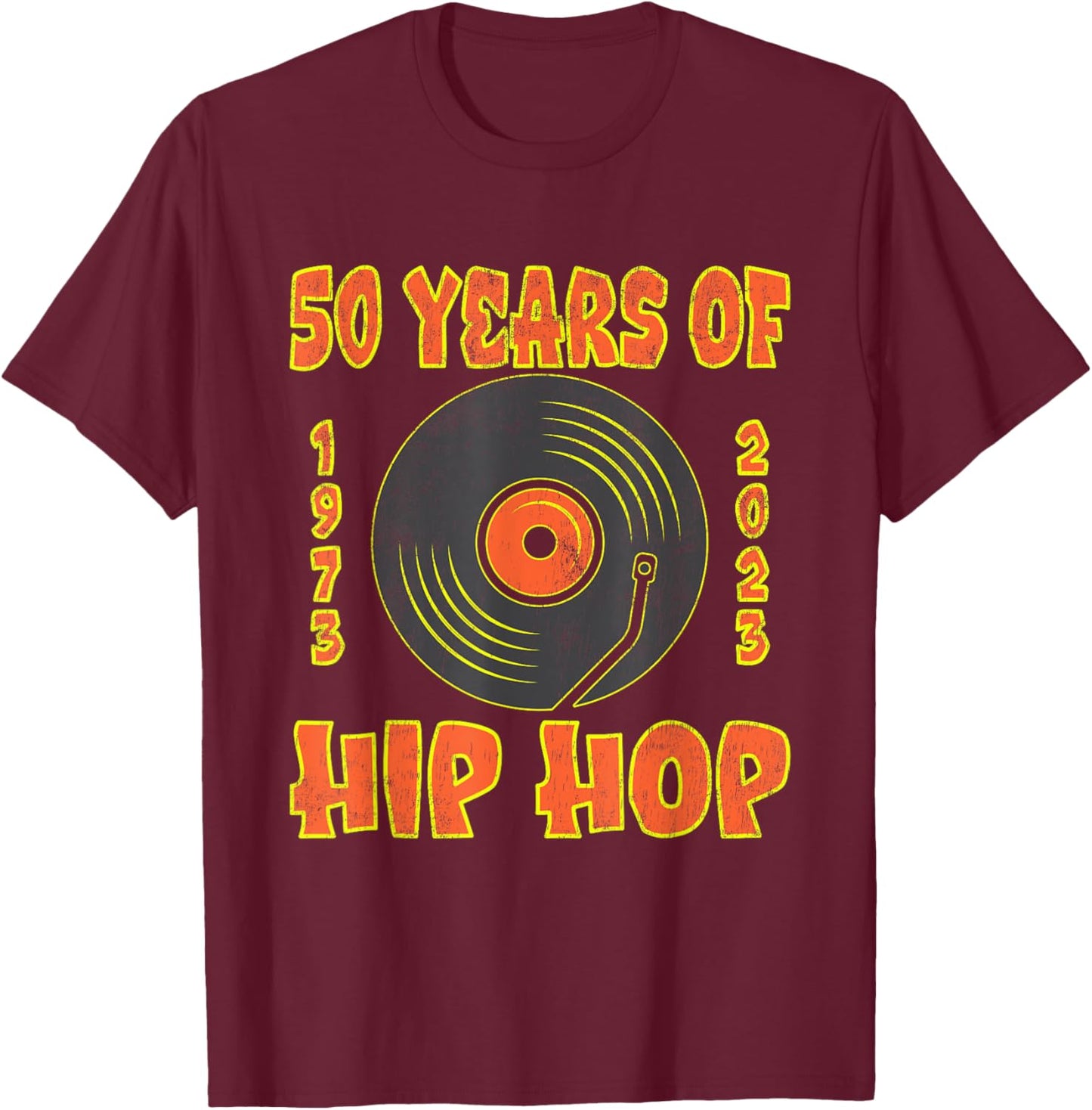 Hip Hop Music Lover - 50th Anniversary 50 Years of Hip Hop T-Shirt - T-Shirt | Maroon