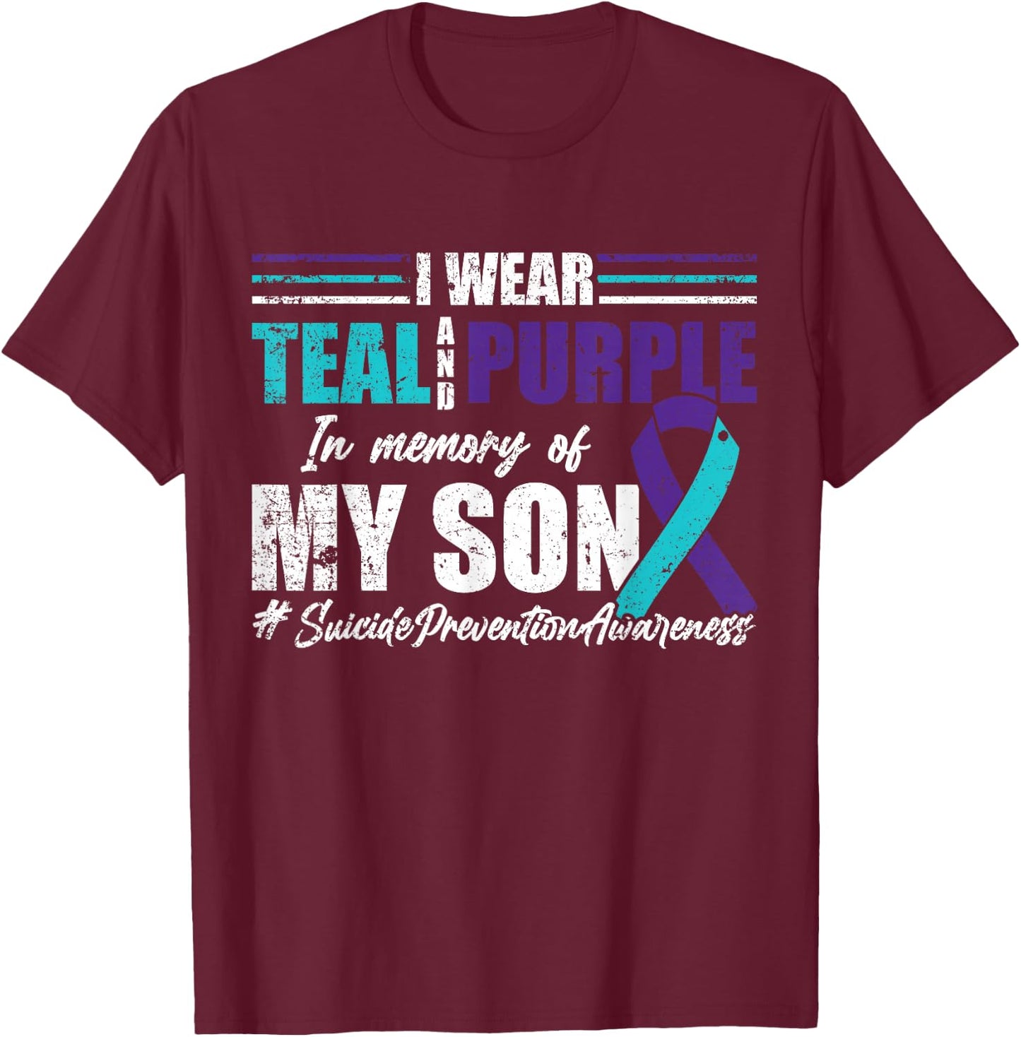 Suicide Depression Teal Purple For Son Prevention T-Shirt - T-Shirt | Maroon