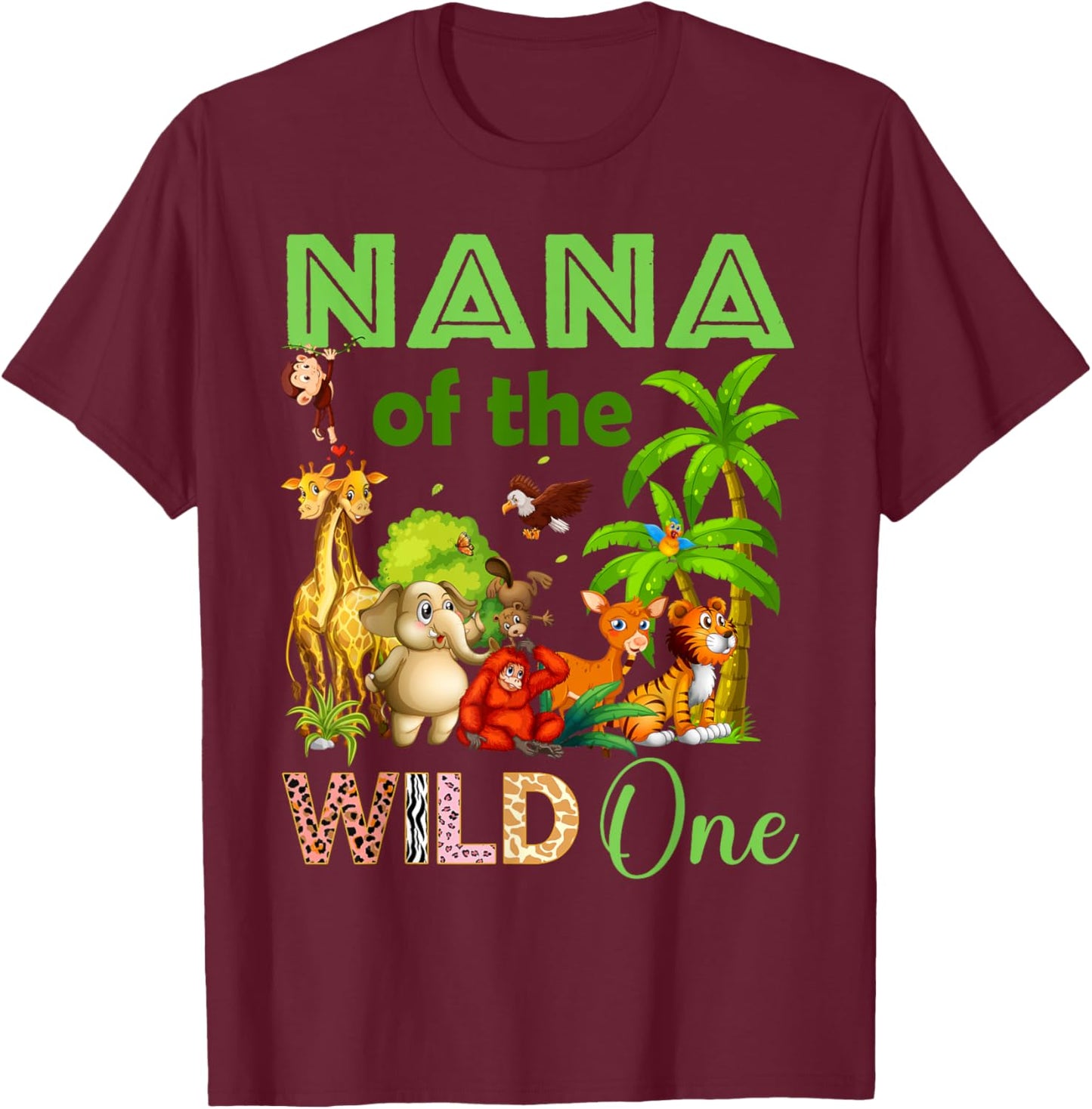 Nana Of The Wild One Birthday 1st Safari Jungle Family T-Shirt - T-Shirt | Maroon