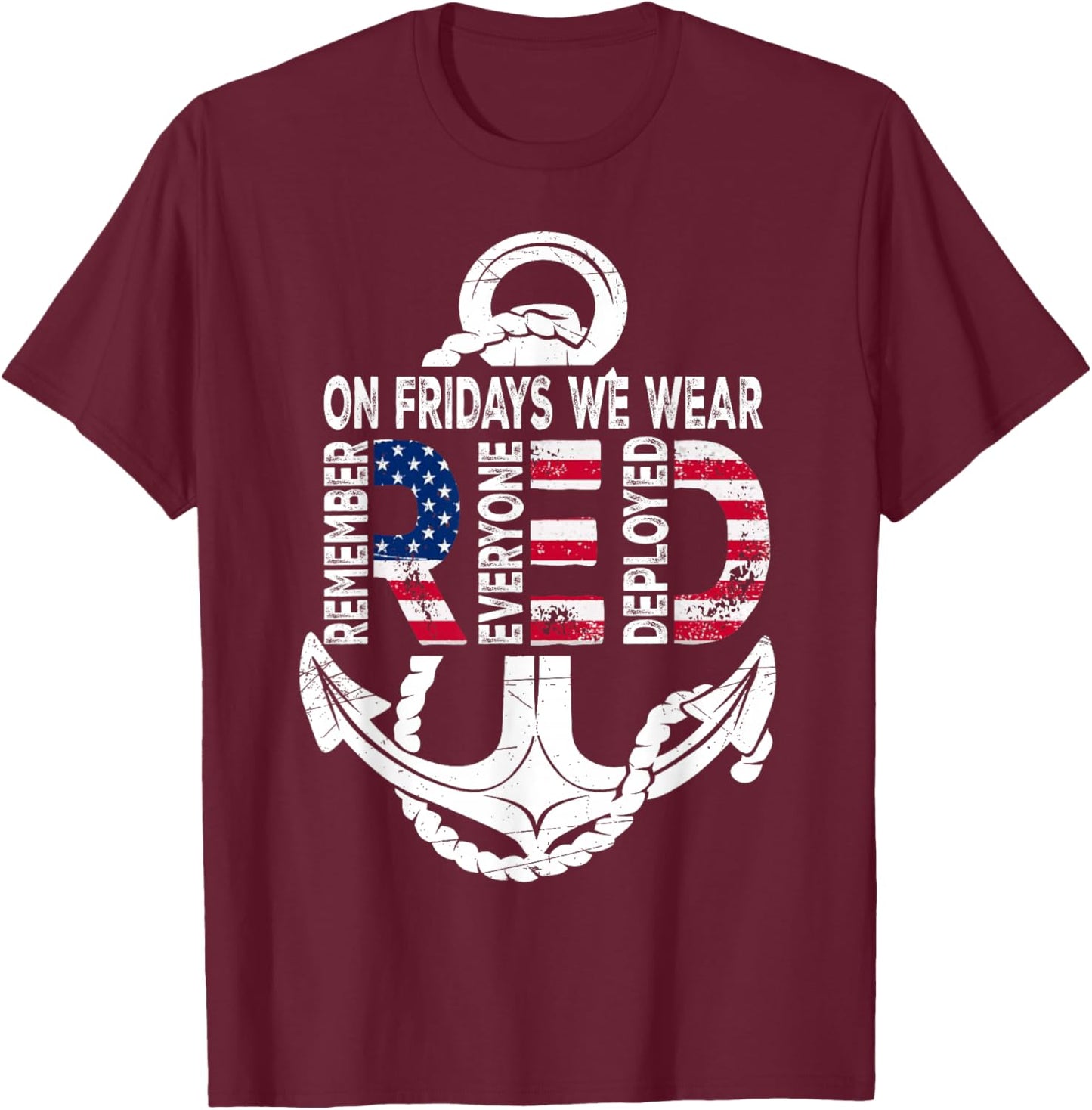 On Fridays We Wear Red Remember Everyone Deployed Navy T-Shirt - T-Shirt | Maroon