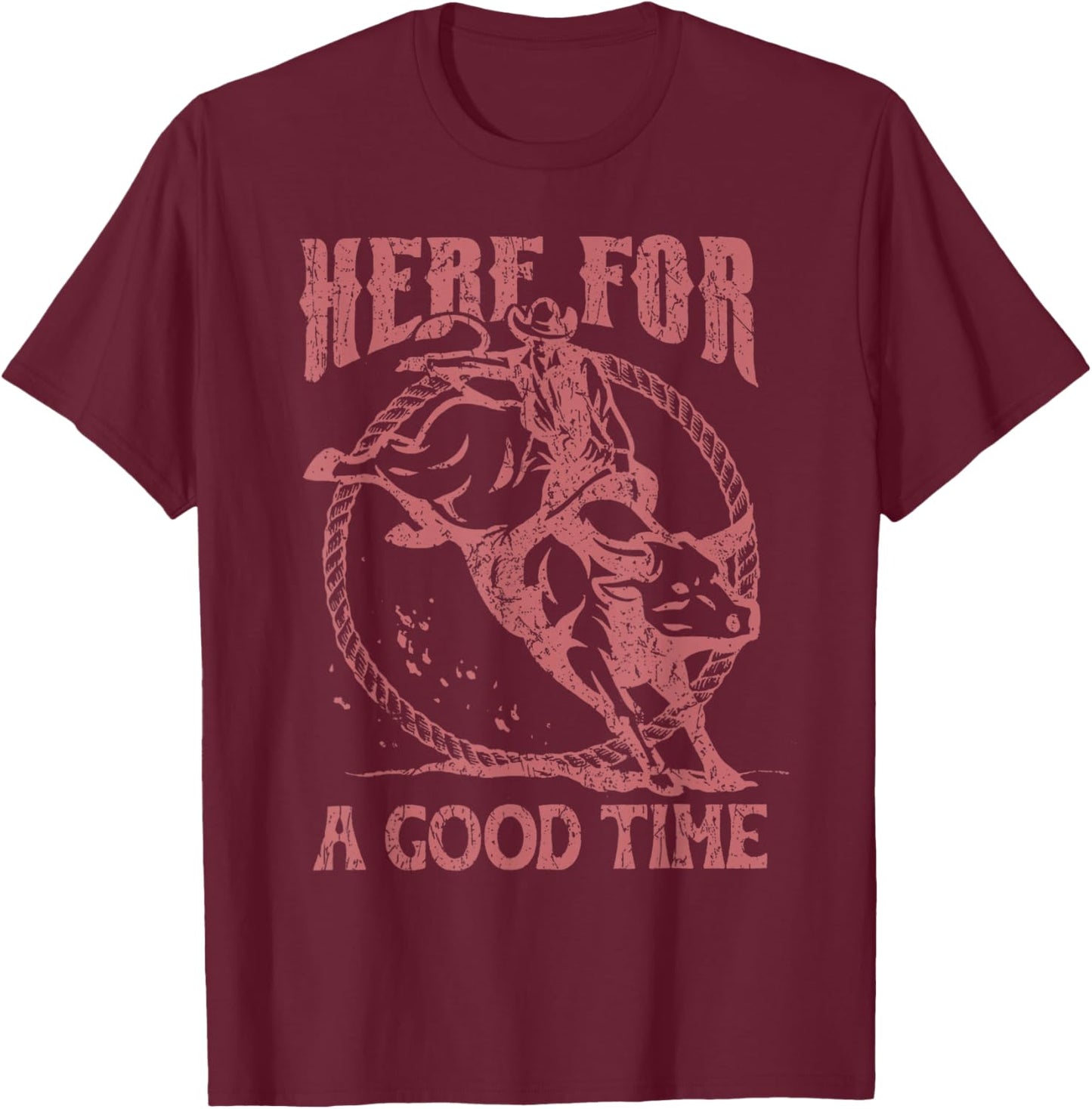 Here For A Good Time Cowboy Cowgirl Western Country Music T-Shirt - T-Shirt | Maroon