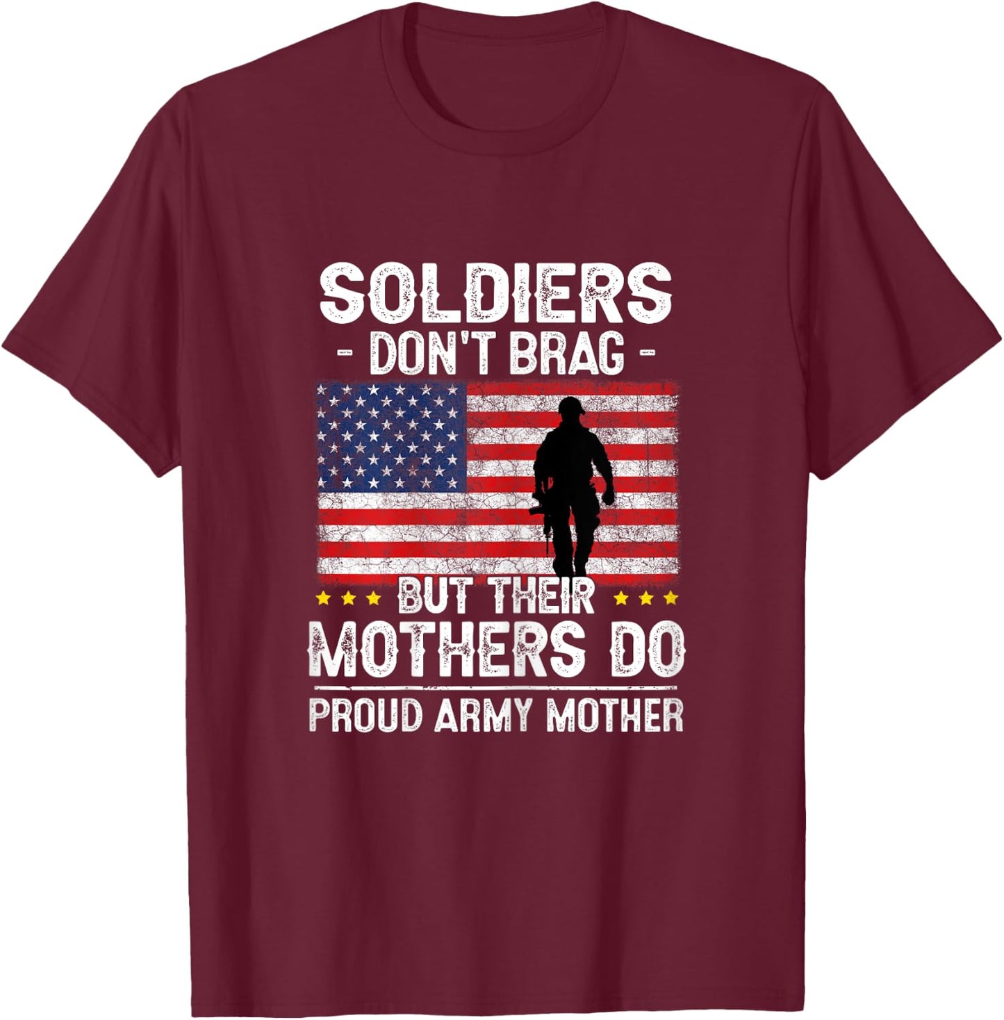 Funny Soldiers Don't Brag Proud Army Mother Mom Military Son T-Shirt - T-Shirt | Maroon