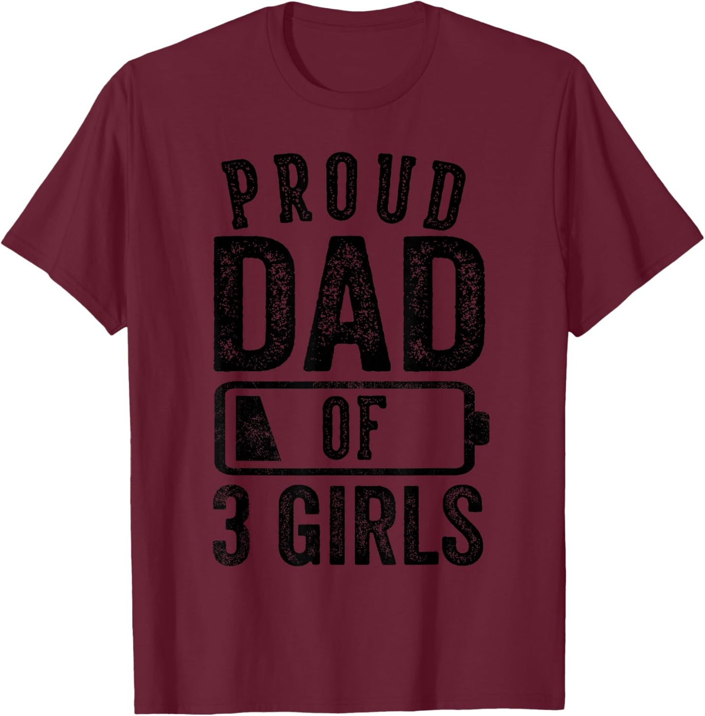 Proud Dad of 3 Girls Gifts Daddy of Three Daughters T-Shirt - T-Shirt | Maroon
