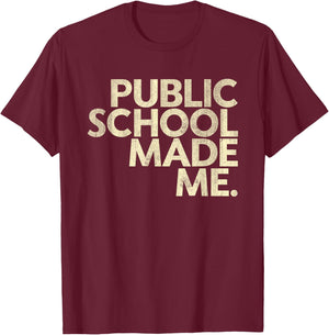 Public School Made Me School Life Teacher's Day Children T-Shirt - T-Shirt | Maroon