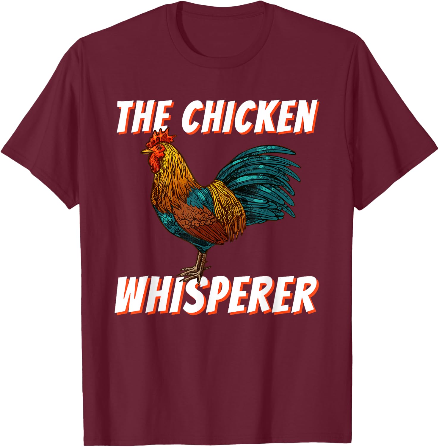 The Chicken Whisperer - Funny Chicken Lover Chicken Farming T-Shirt - T-Shirt | Maroon