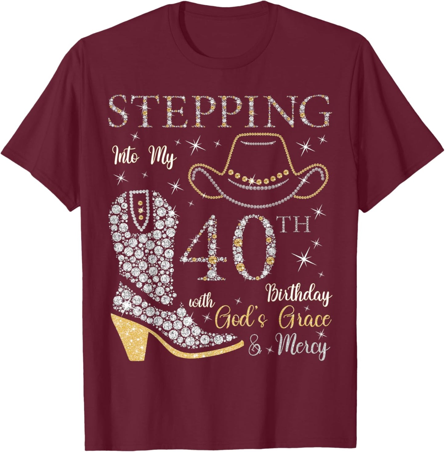 Stepping Into My 40th Birthday With God's Grace and Mercy T-Shirt - T-Shirt | Maroon