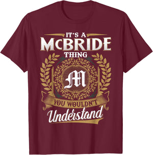 It's A McBRIDE Thing You Wouldn't Understand Name Classic T-Shirt - T-Shirt | Maroon