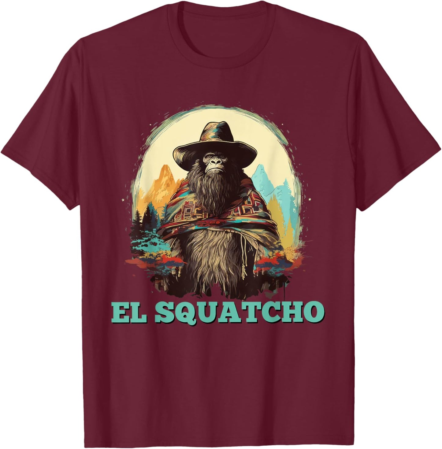El Squatcho Vintage Bigfoot Western Mexican Sasquatch Funny T-Shirt - T-Shirt | Maroon