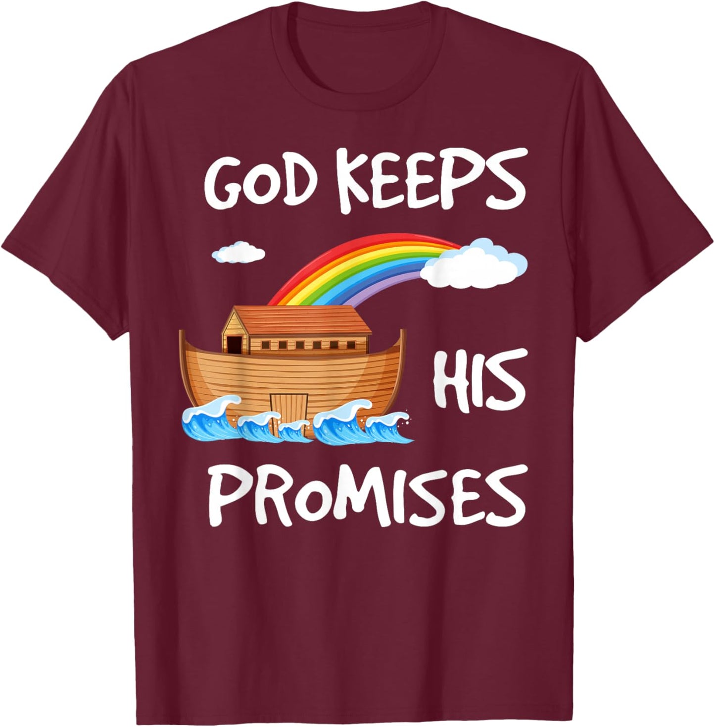 God Keeps His Promises Noah's Ark Christian Rainbow Funny T-Shirt - T-Shirt | Maroon