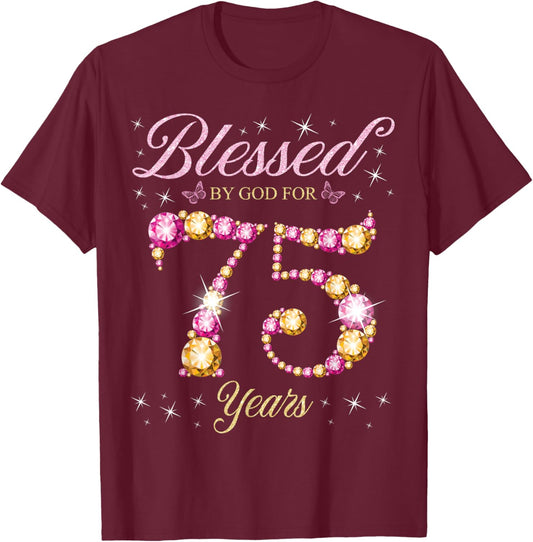 Blessed By God For 75 Years Old 75th Birthday Party T-Shirt - T-Shirt | Maroon