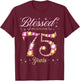 Blessed By God For 75 Years Old 75th Birthday Party T-Shirt - T-Shirt | Maroon