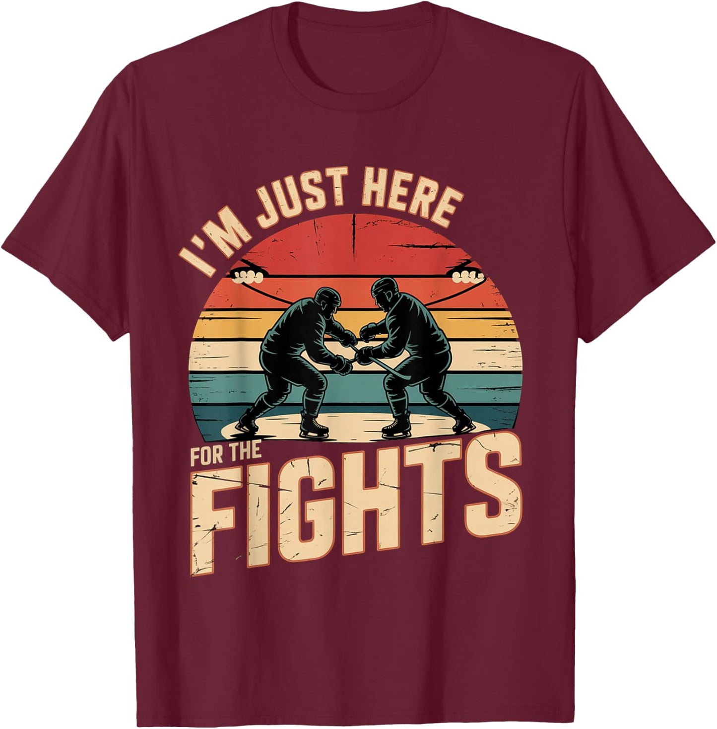 I'm Just Here for The Fights Hockey Fan Banter T-Shirt - T-Shirt | Maroon