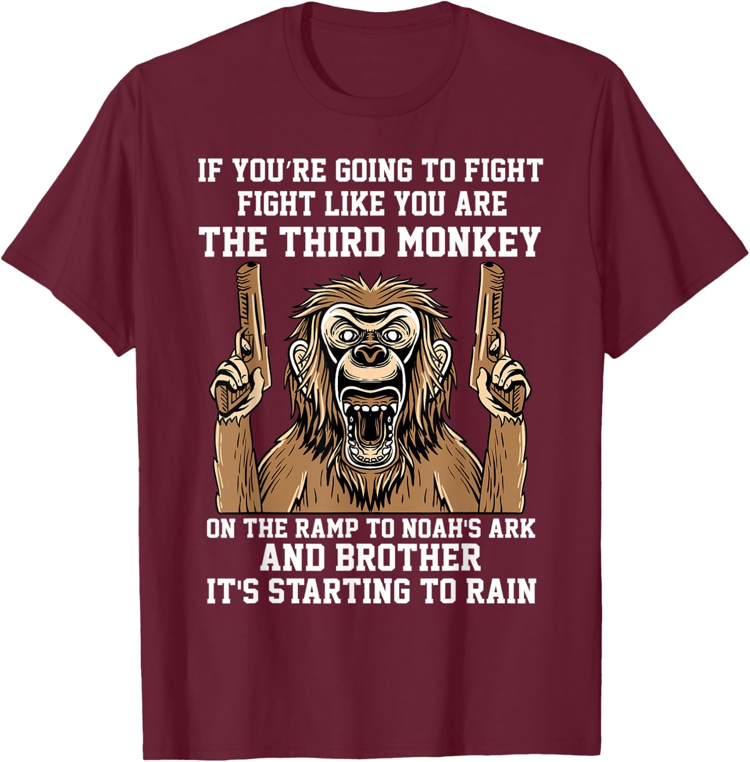 If You're Going To Fight Fight Like You're The Third Monkey T-Shirt - T-Shirt | Maroon