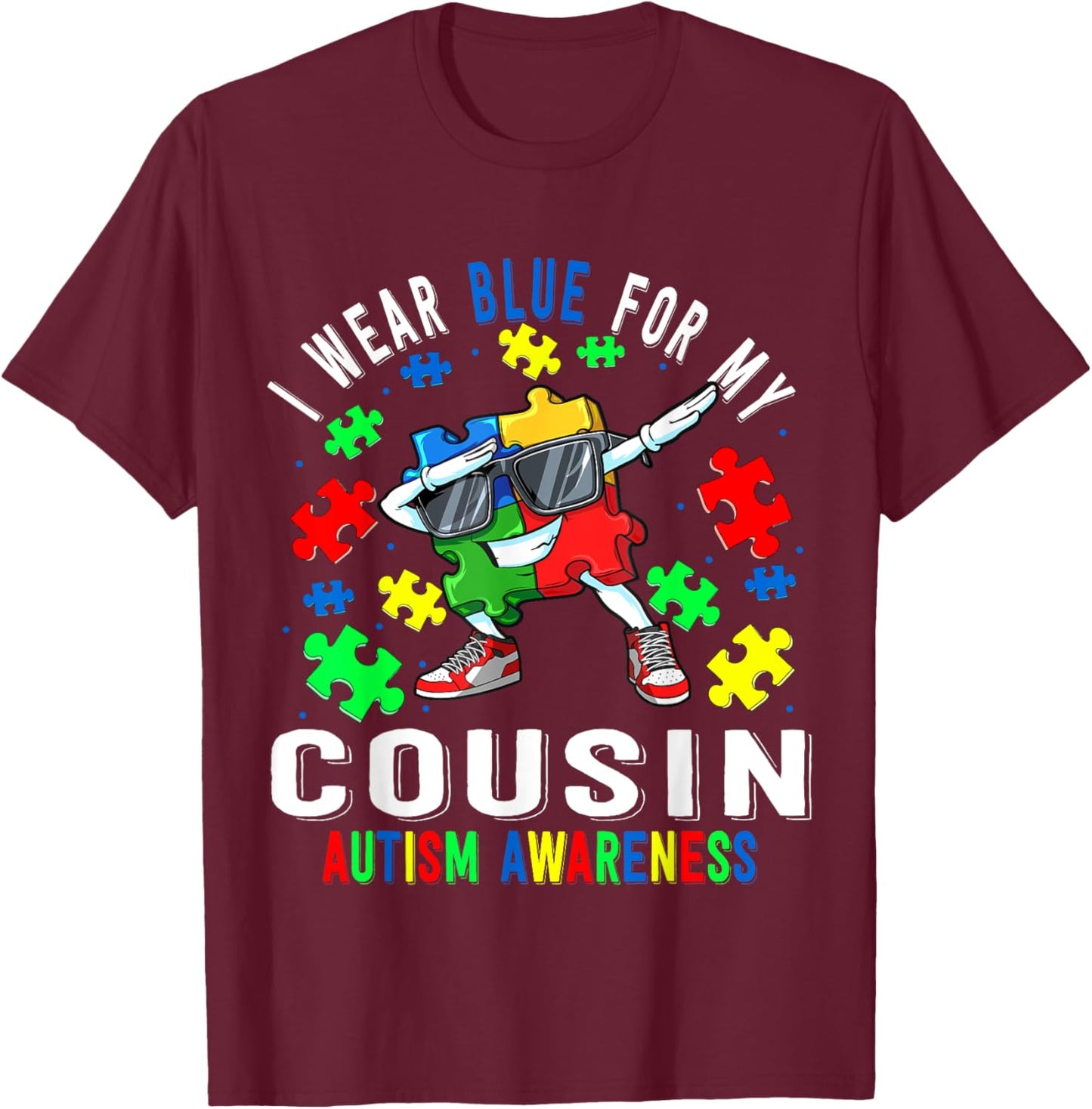 I Wear Blue For My Cousin Autism Awareness day Cousin T-Shirt - T-Shirt | Maroon