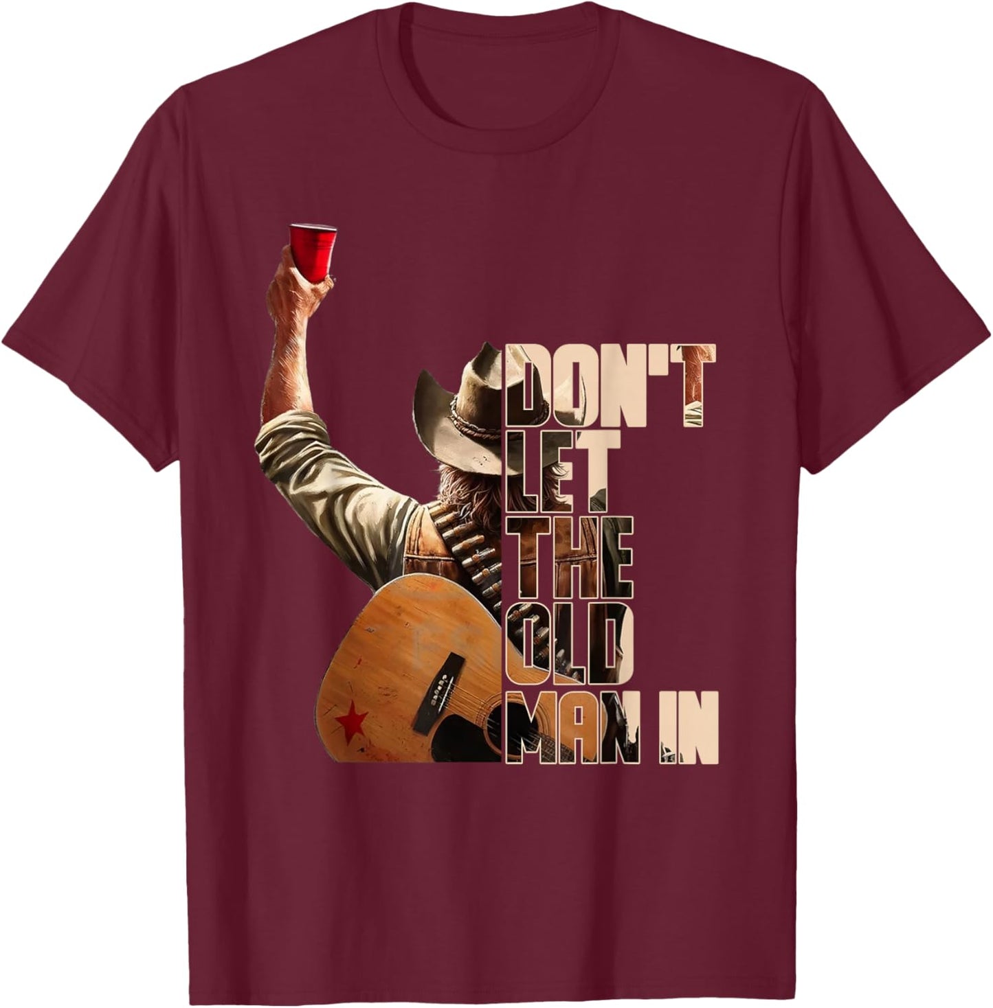Don't LET The Old Man in Black Version T-Shirt - T-Shirt | Maroon