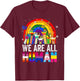 We Are All Human Pride Regenbogen LGBT Flagge Lesben Gay Pride T-Shirt - T-Shirt | Maroon