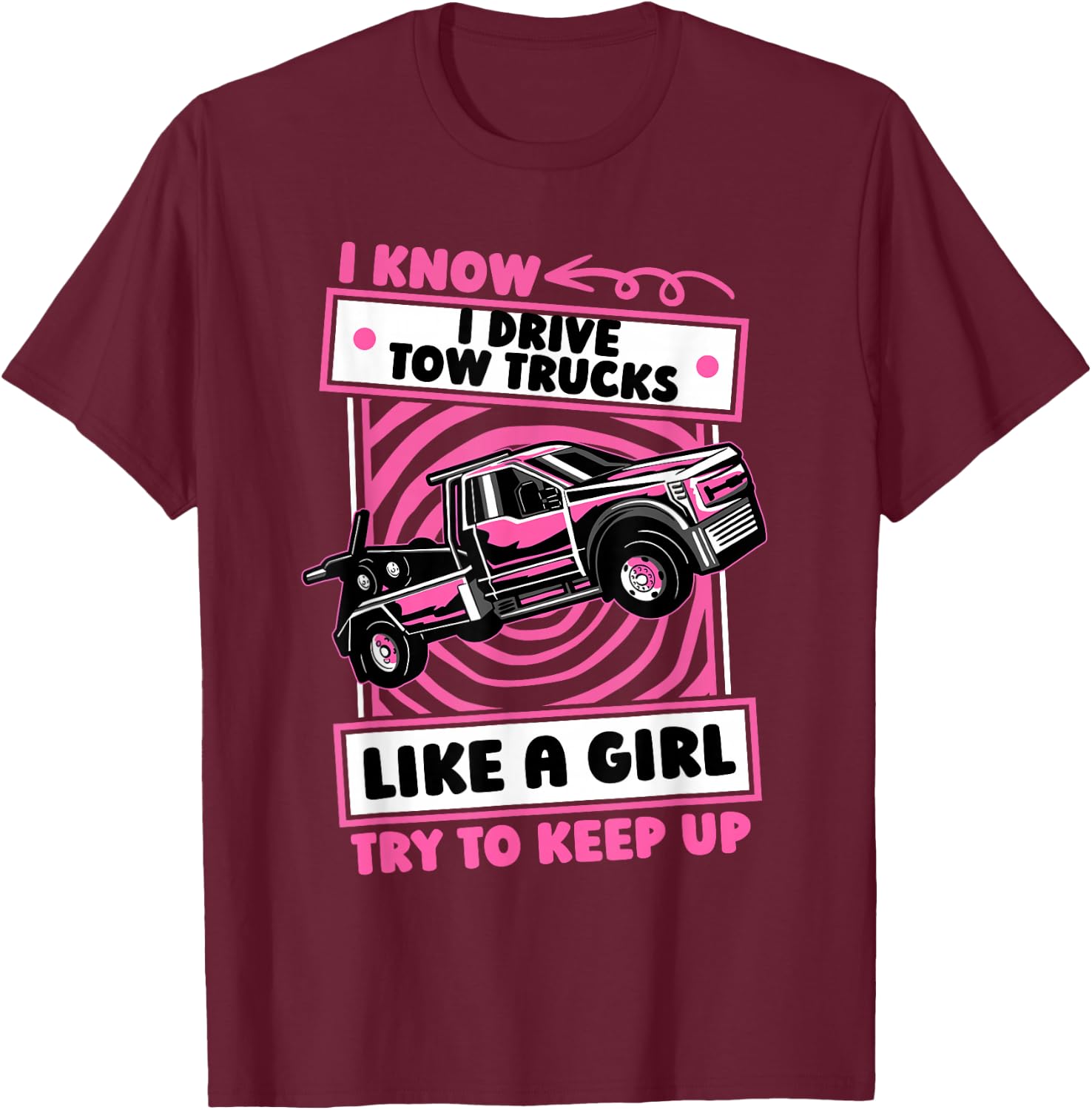Tow Truck Operator Girl Recovery Vehicle - Tow Truck Driver T-Shirt - T-Shirt | Maroon
