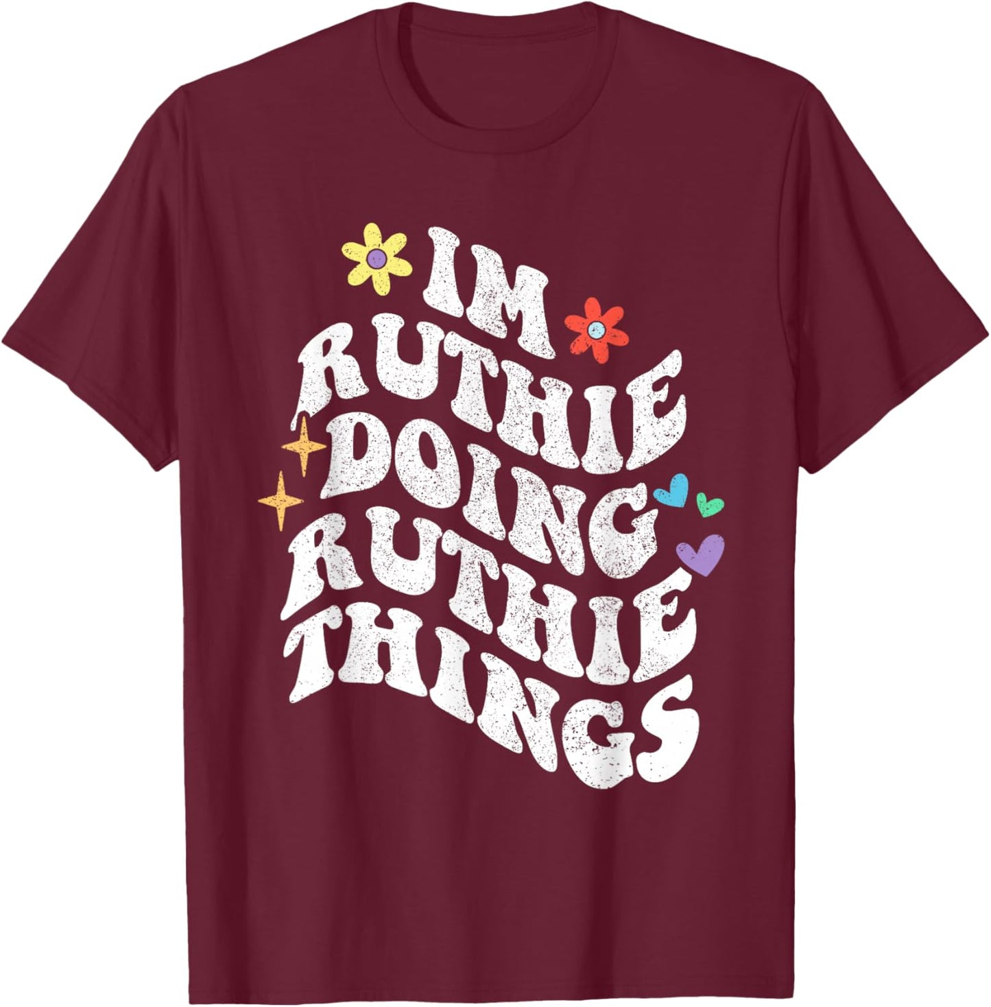 Retro Groovy Im Ruthie Doing Ruthie Things Funny Mother's T-Shirt - T-Shirt | Maroon