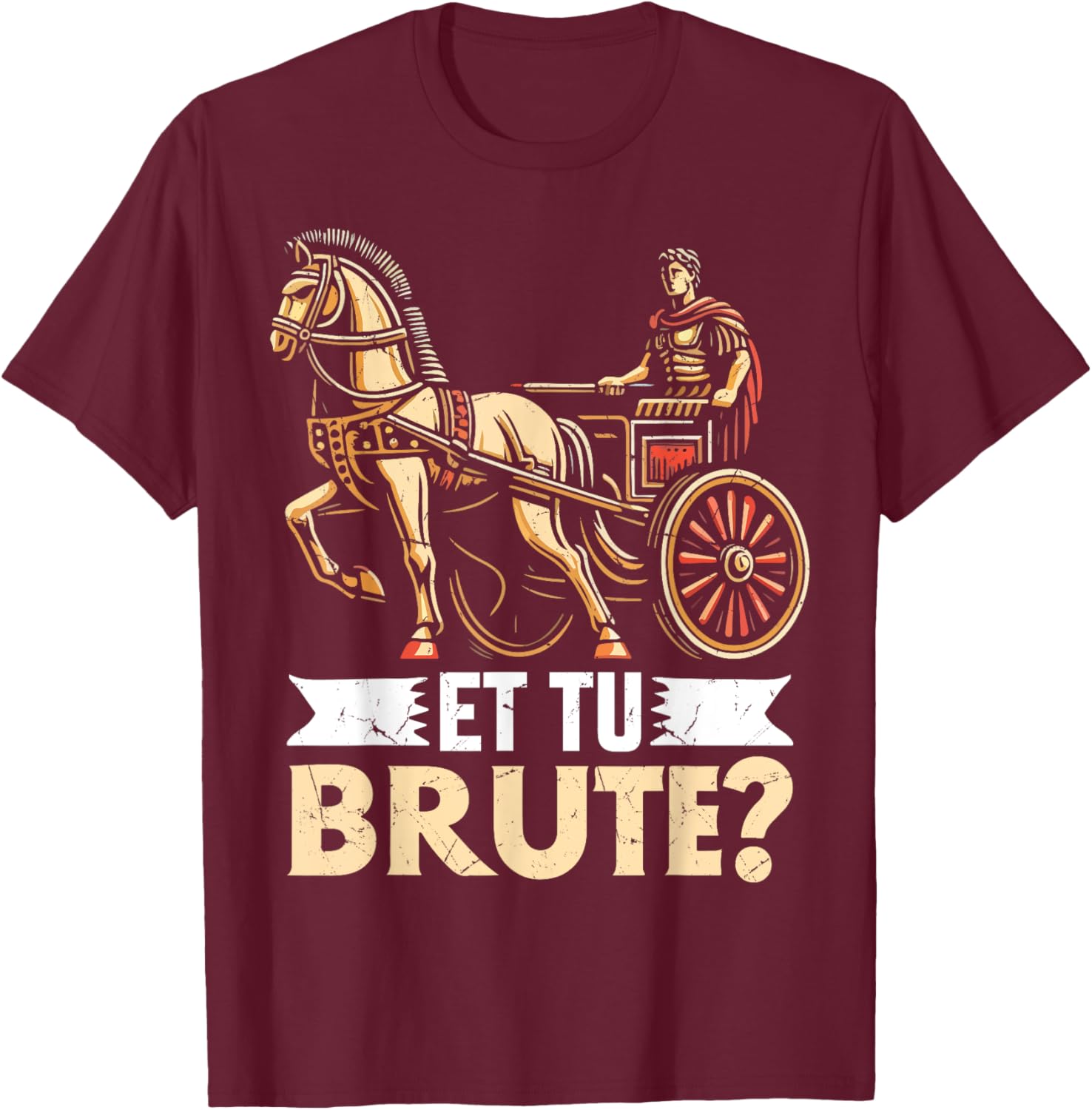 Et Tu Brute Roman Empire T-Shirt - T-Shirt | Maroon