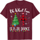 Oh What Fun It Is To Dance Plaid Christmas Dancing T-Shirt - T-Shirt | Maroon
