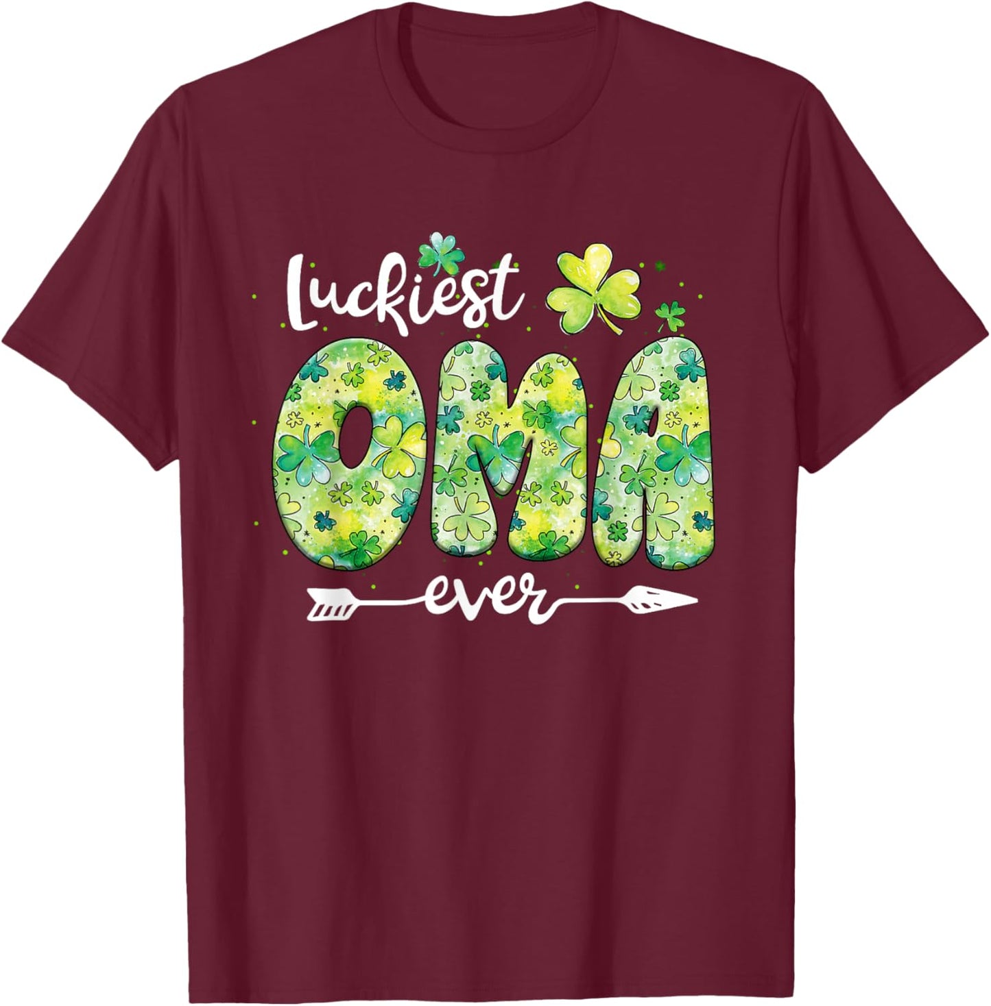 Luckiest Oma Ever St Patricks Day T-Shirt - T-Shirt | Maroon