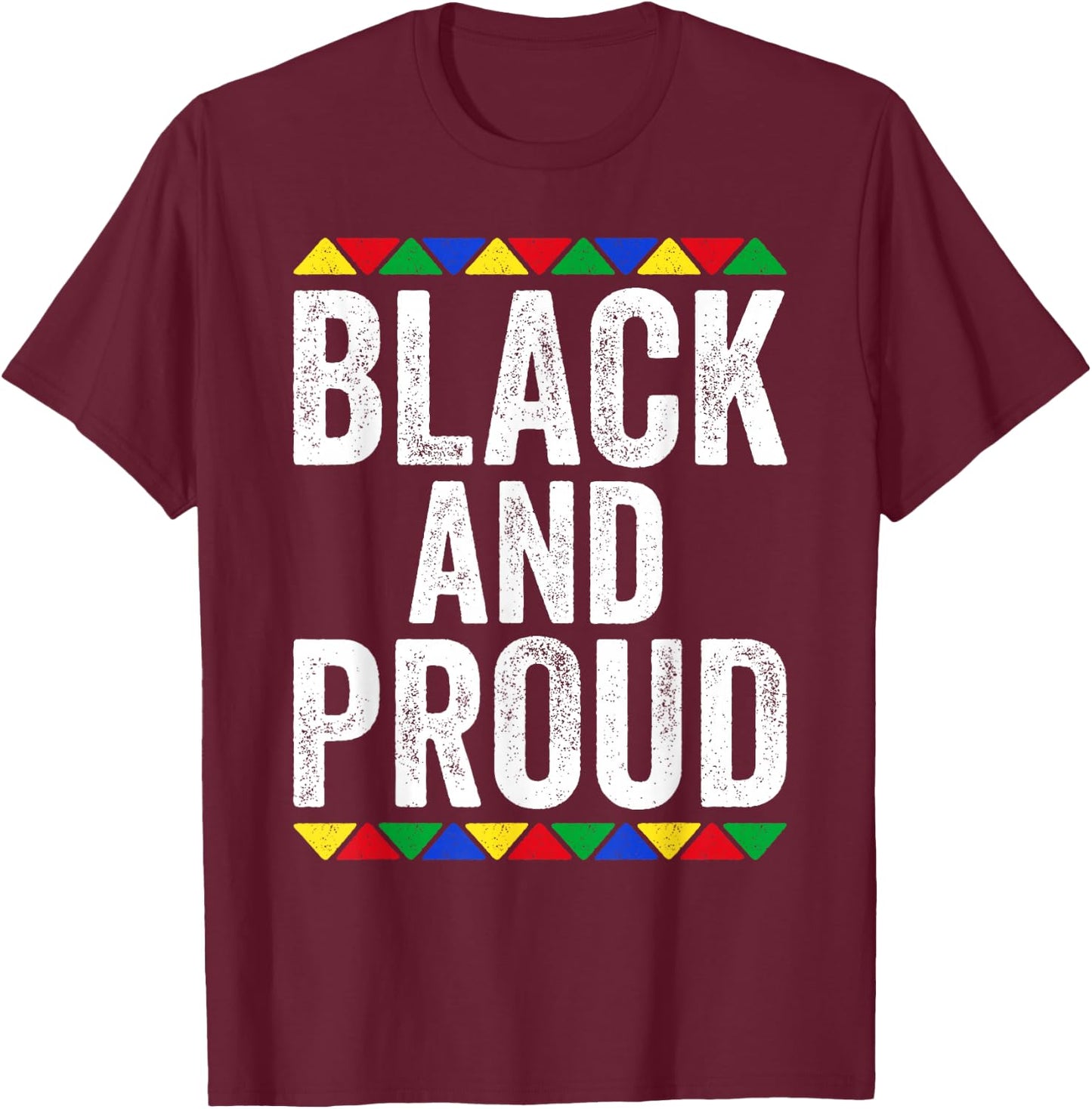 Black And Proud Shirt Black History Month T-Shirt - T-Shirt | Maroon