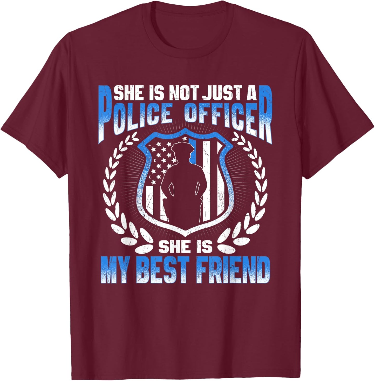 My Best Friend Is A Brave Police Officer Proud Police Friend T-Shirt - T-Shirt | Maroon