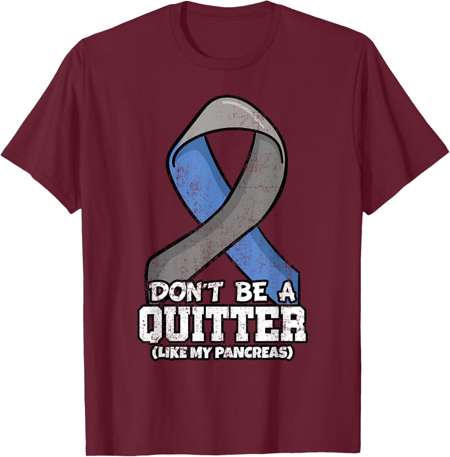 Don't Be A Quitter Like My Pancreas Diabetes Blood Sugar T-Shirt - T-Shirt | Maroon