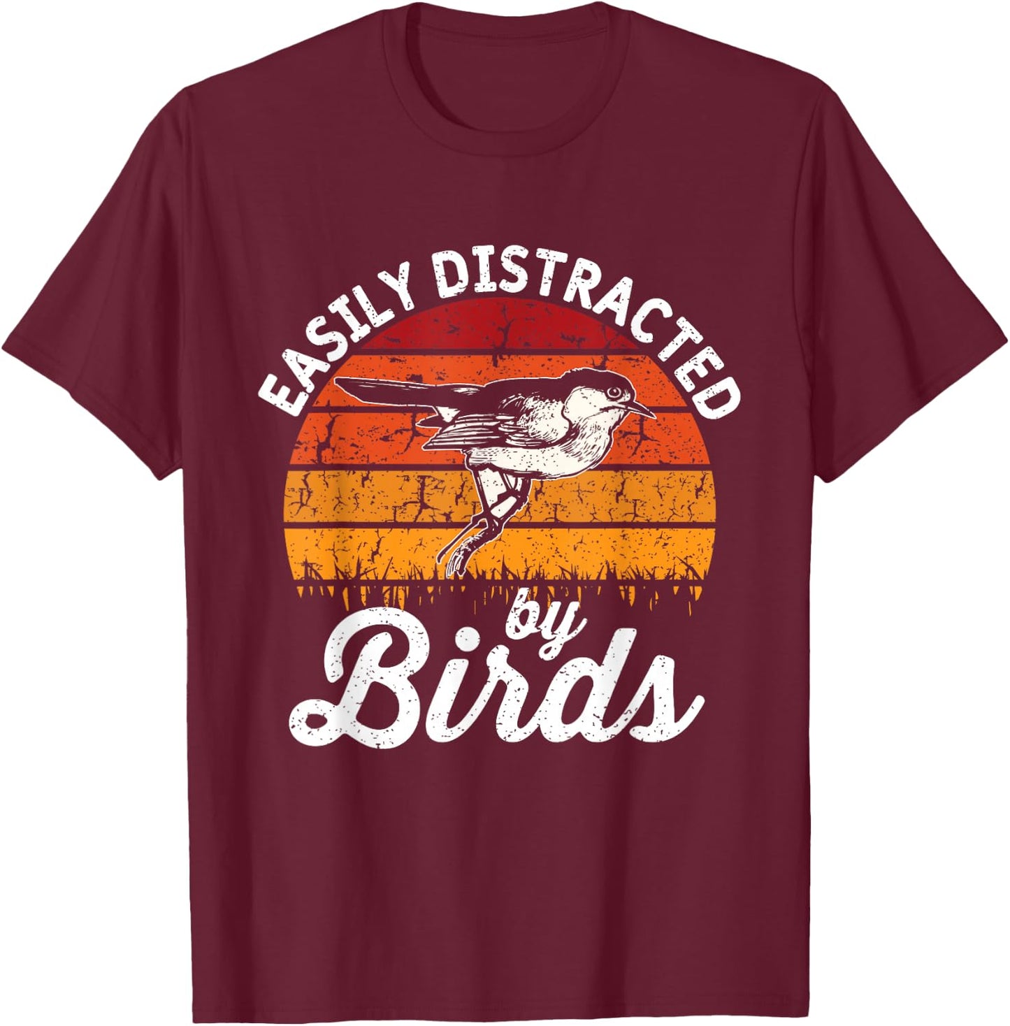 Vintage Distressed Easily Distracted By Birds Funny Bird T-Shirt - T-Shirt | Maroon
