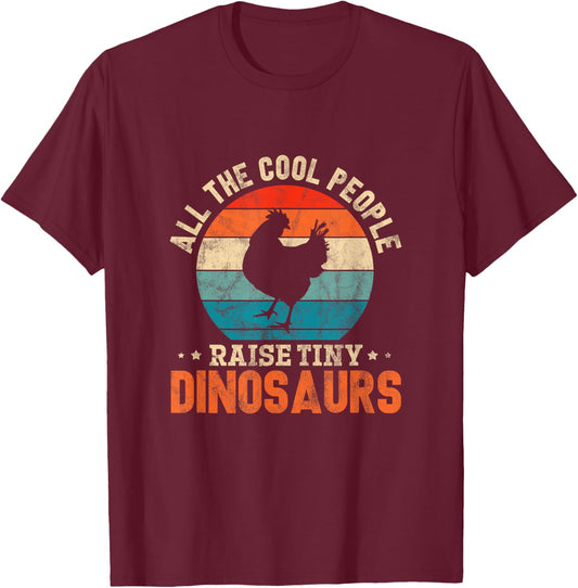 Chicken Farmer All Cool People Raise Tiny Dinosaurs Vintage T-Shirt - T-Shirt | Maroon