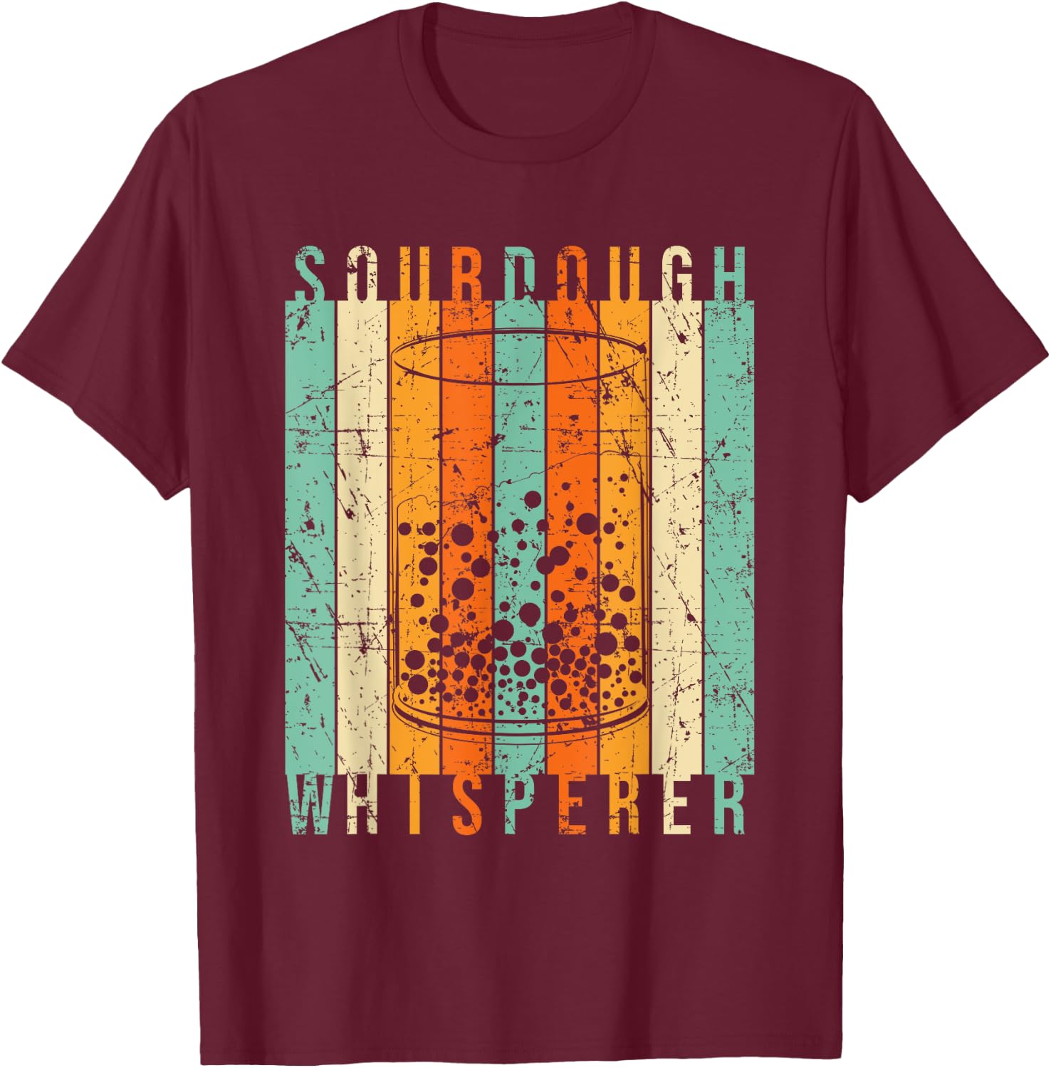 Sourdough Bread Whisperer Baking Baker Sourdough Starter T-Shirt - T-Shirt | Maroon
