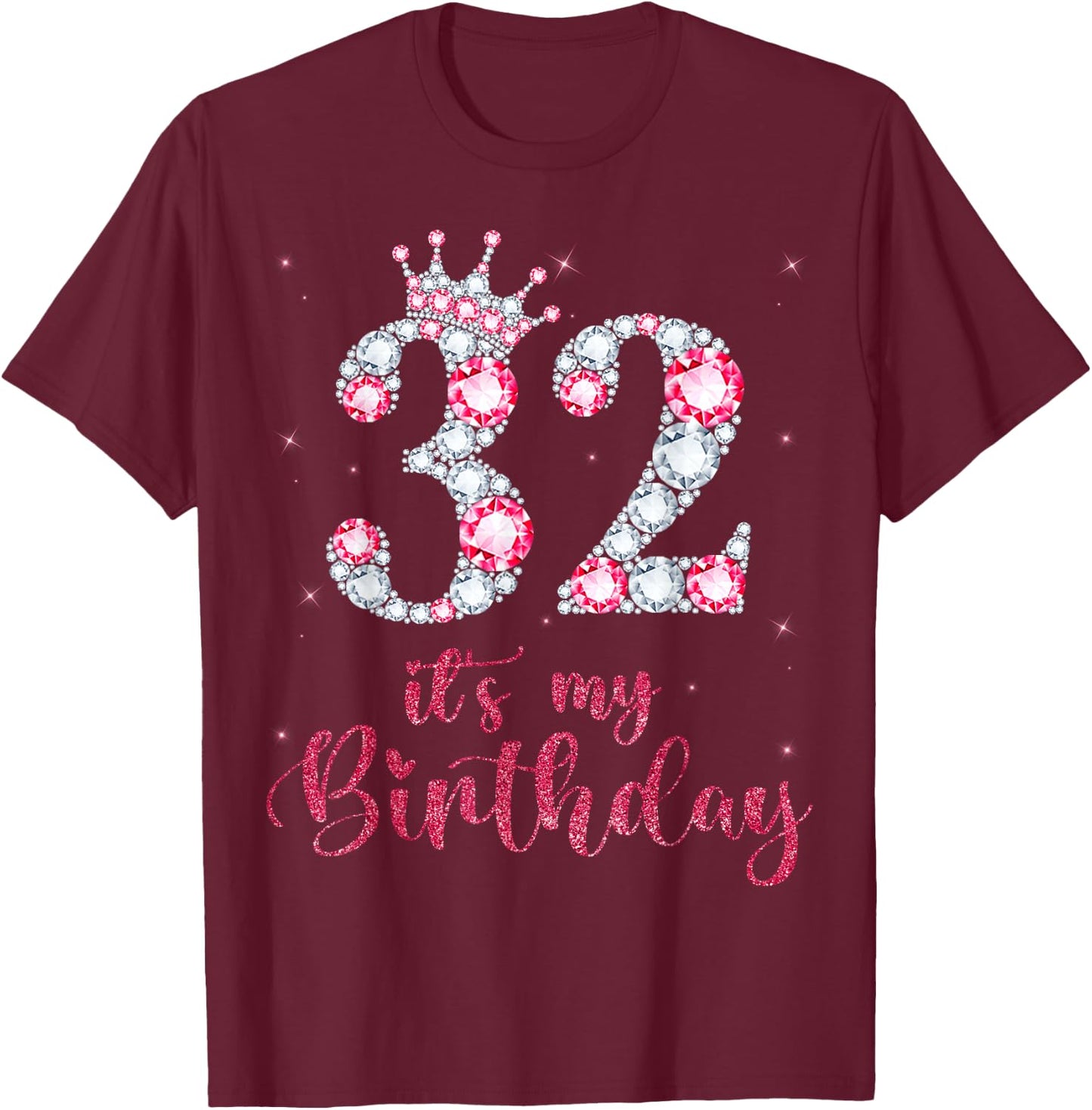 32 It's My Birthday 32 Years Old 32nd Birthday Girl Lady T-Shirt - T-Shirt | Maroon