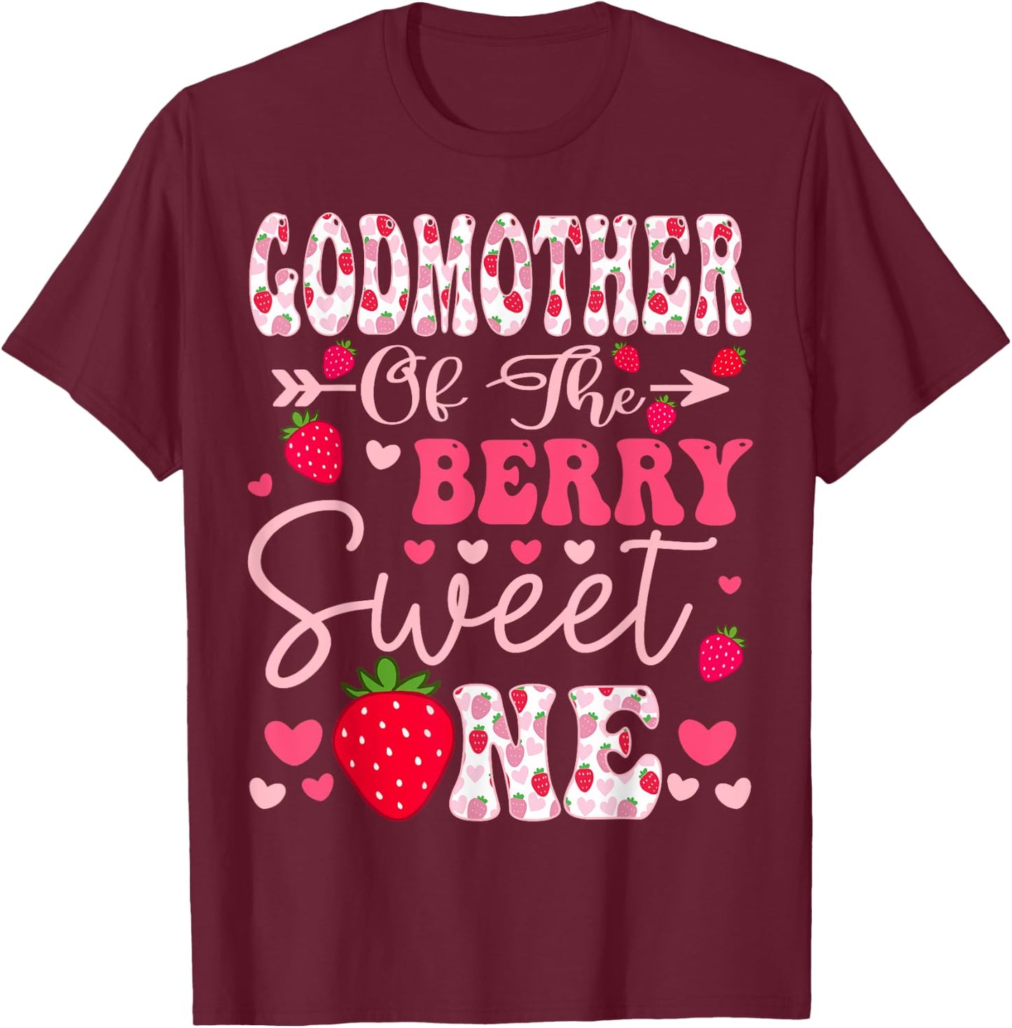 GodMother Of The Berry Sweet One Strawberry 1St Birthday T-Shirt - T-Shirt | Maroon