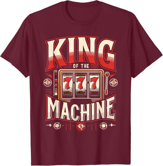 King of the Slot Machine Gambling Casino Lover Gambler T-Shirt - T-Shirt | Maroon