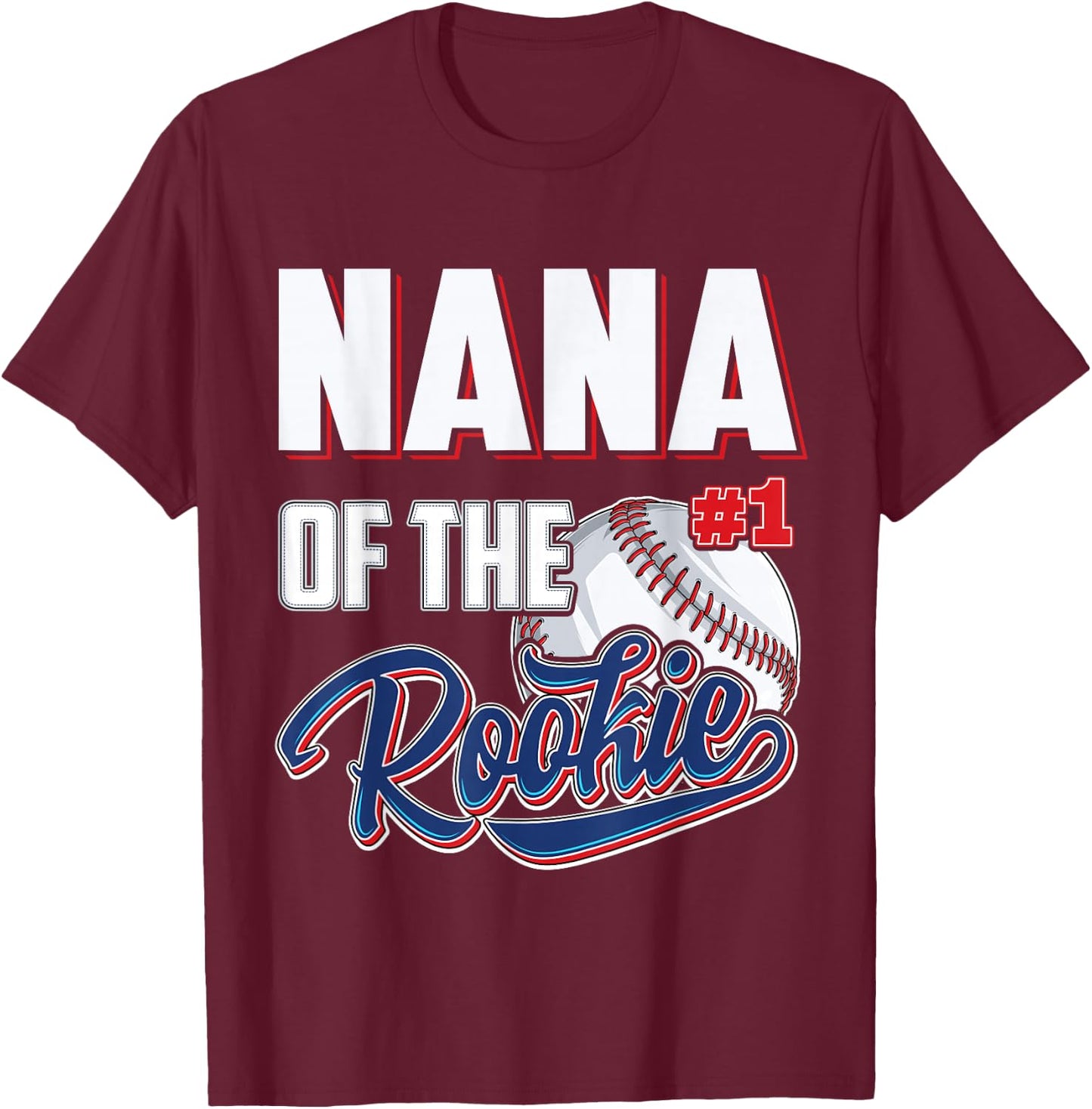 Nana of Rookie 1 Years old Team 1st Birthday Baseball T-Shirt - T-Shirt | Maroon