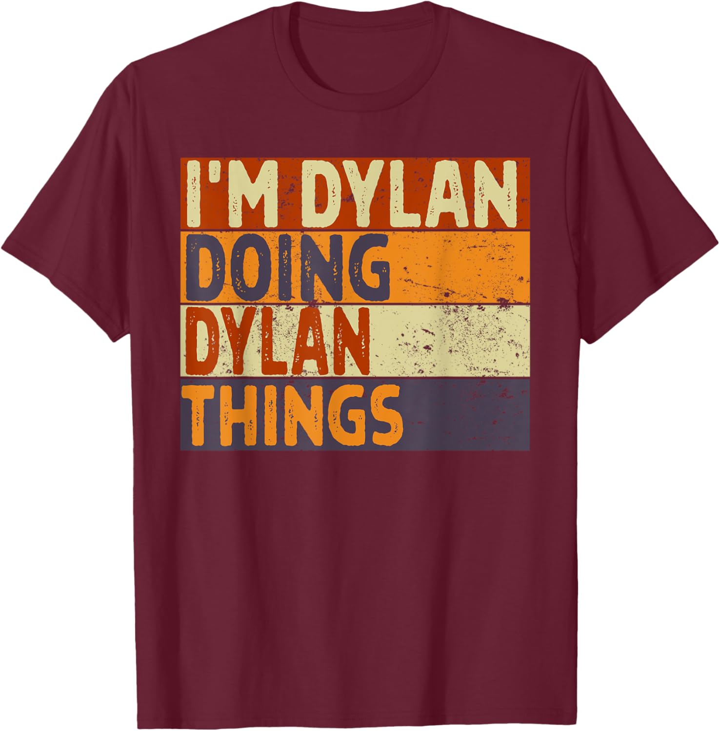 Retro I'm DYLAN Doing DYLAN Things Funny Birthday Joke T-Shirt - T-Shirt | Maroon