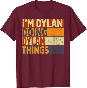 Retro I'm DYLAN Doing DYLAN Things Funny Birthday Joke T-Shirt - T-Shirt | Maroon