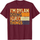 Retro I'm DYLAN Doing DYLAN Things Funny Birthday Joke T-Shirt - T-Shirt | Maroon