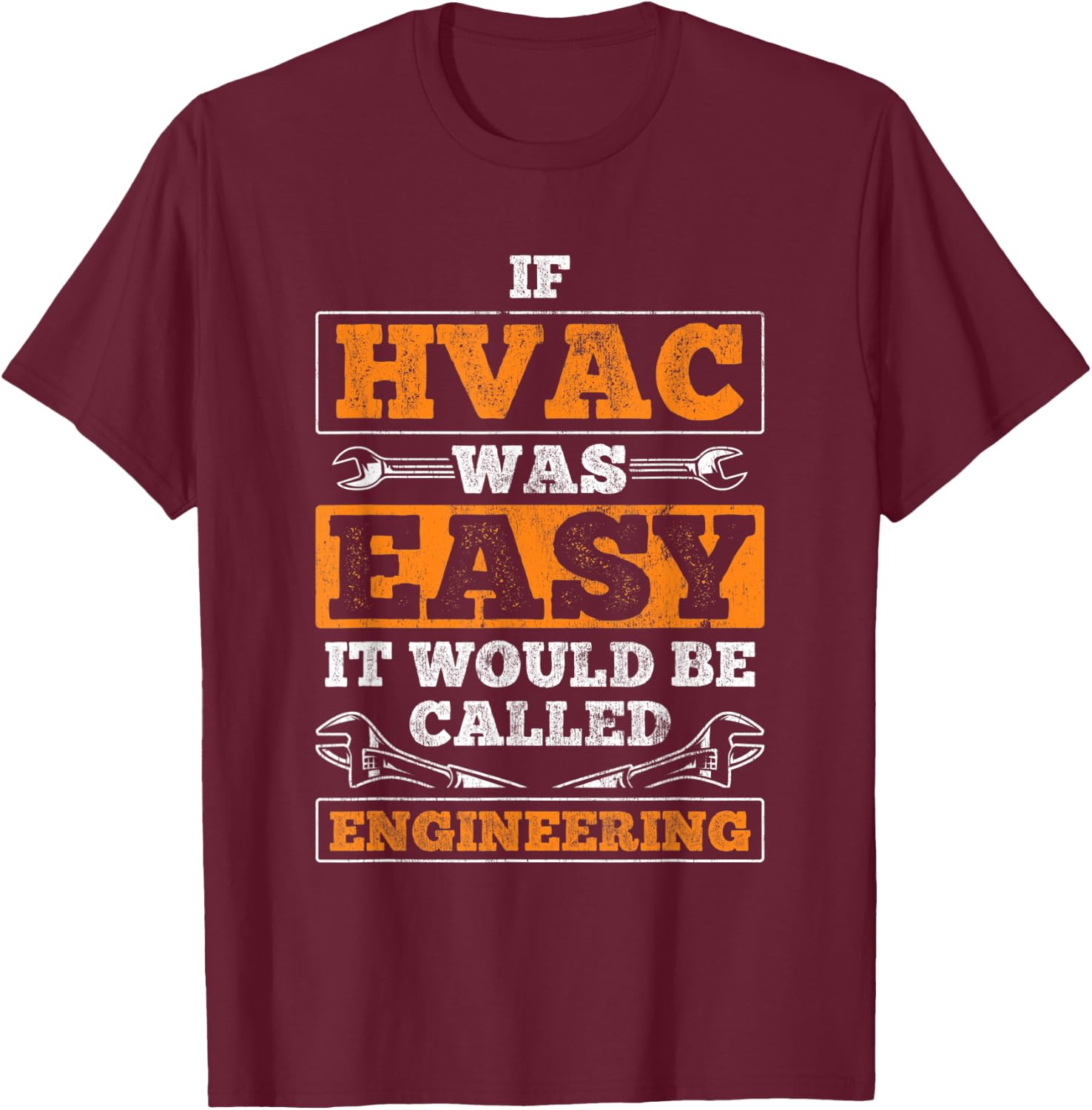 If HVAC Easy Called Engineering HVAC Tech HVAC Technician T-Shirt - T-Shirt | Maroon