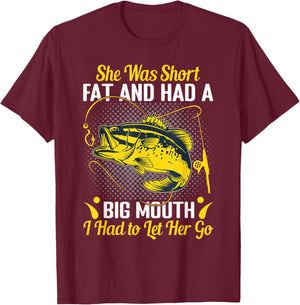 She Was Short Fat and Had a Big Mouth I Had to Let Her Go T-Shirt - T-Shirt | Maroon