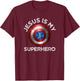 Jesus Is My Superhero Cute Powerful Christian Gift American T-Shirt - T-Shirt | Maroon
